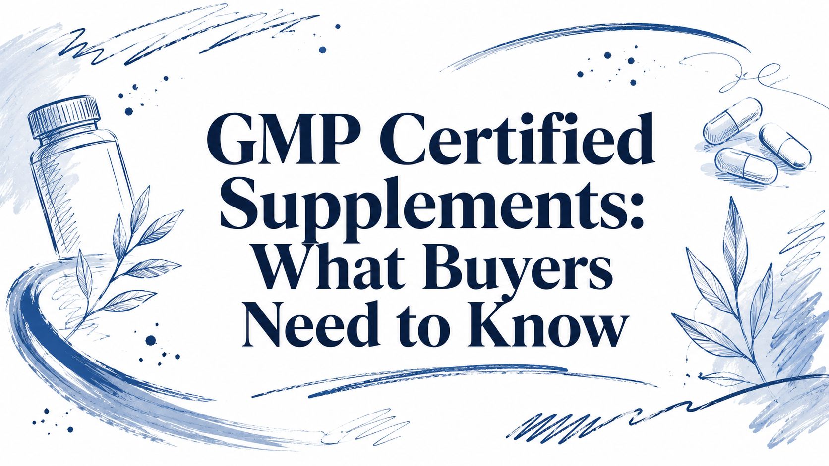 GMP Certified Supplements: What Buyers Need to Know