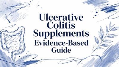 Ulcerative Colitis Supplements Evidence-Based Guide