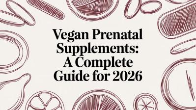 Vegan Prenatal Supplements: A Complete Guide for 2026